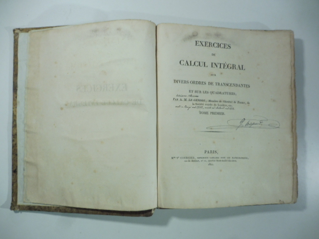 Exercices de calcul integral sur divers ordres de trascendantes et sur les quadratures par A. M. Le Gendre